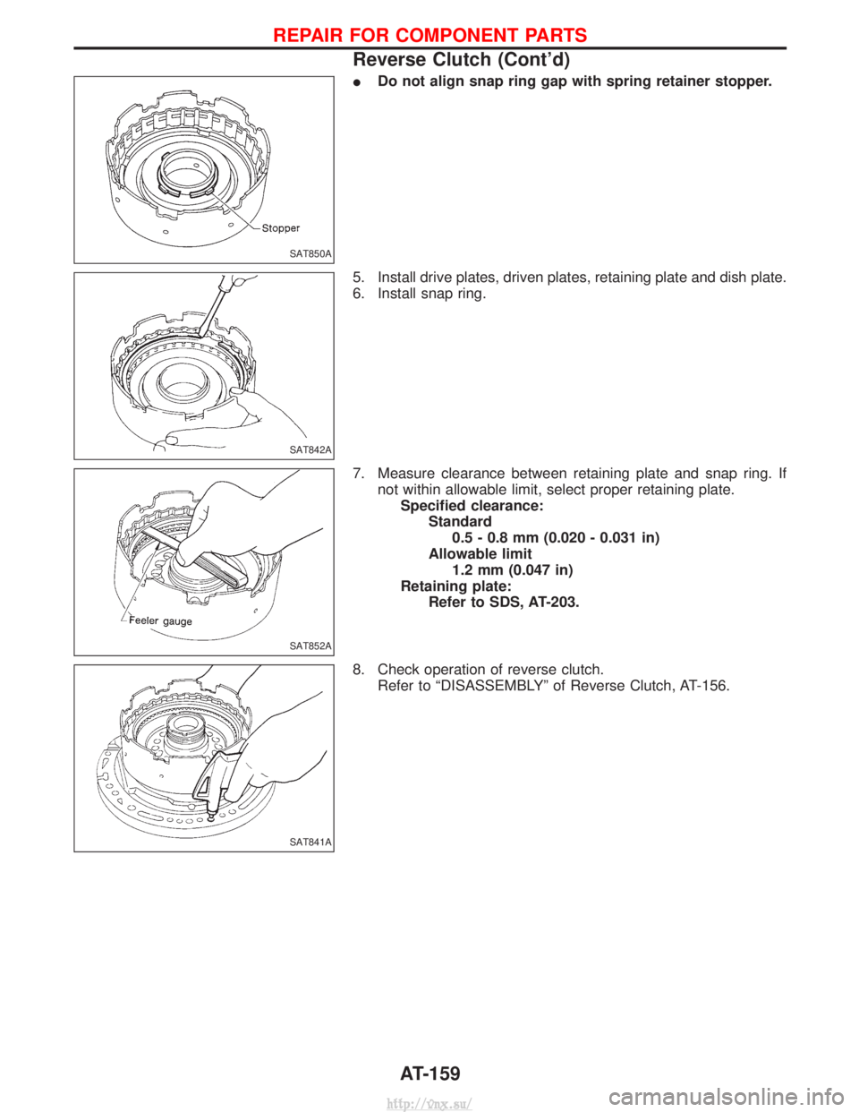 NISSAN TERRANO 2004  Service Repair Manual IDo not align snap ring gap with spring retainer stopper.
5. Install drive plates, driven plates, retaining plate and dish plate.
6. Install snap ring.
7. Measure clearance between retaining plate and