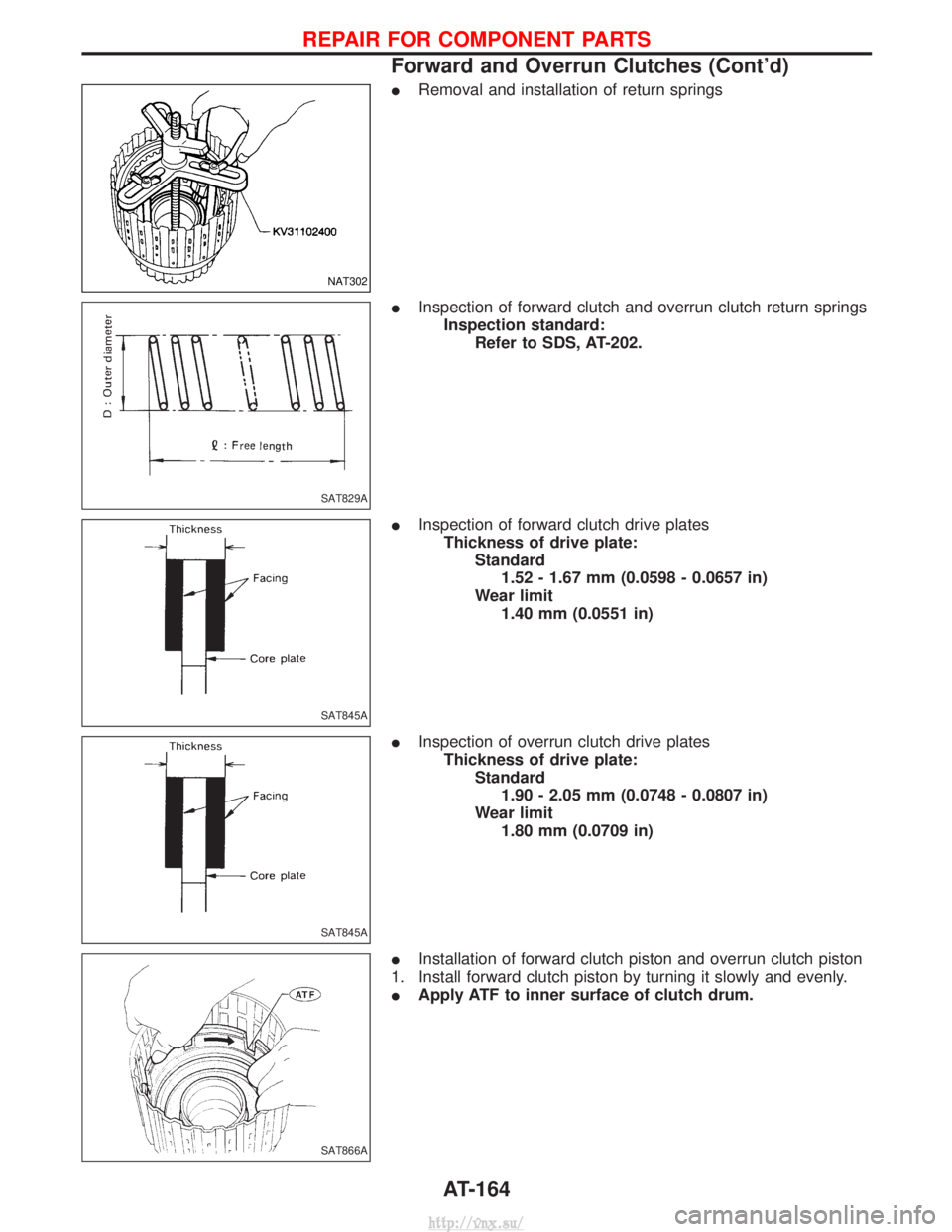NISSAN TERRANO 2004  Service Repair Manual IRemoval and installation of return springs
I Inspection of forward clutch and overrun clutch return springs
Inspection standard: Refer to SDS, AT-202.
I Inspection of forward clutch drive plates
Thic