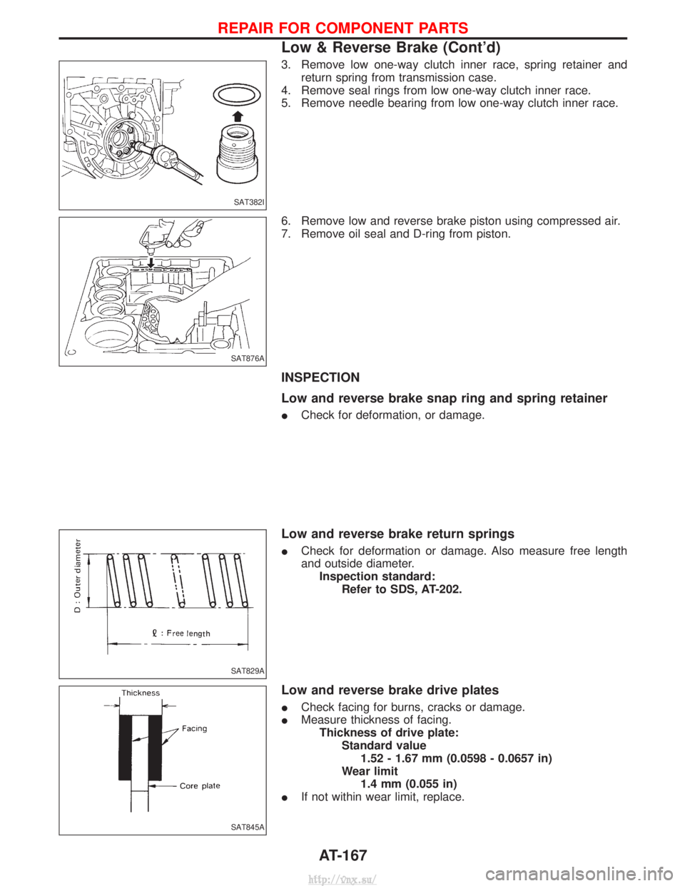 NISSAN TERRANO 2004  Service Repair Manual 3. Remove low one-way clutch inner race, spring retainer andreturn spring from transmission case.
4. Remove seal rings from low one-way clutch inner race.
5. Remove needle bearing from low one-way clu