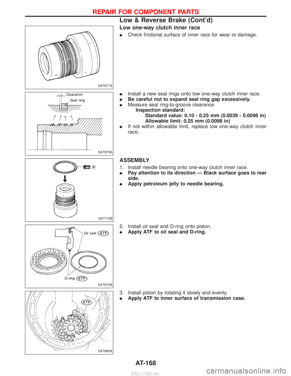 NISSAN TERRANO 2004  Service Repair Manual Low one-way clutch inner race
ICheck frictional surface of inner race for wear or damage.
I Install a new seal rings onto low one-way clutch inner race.
I Be careful not to expand seal ring gap excess