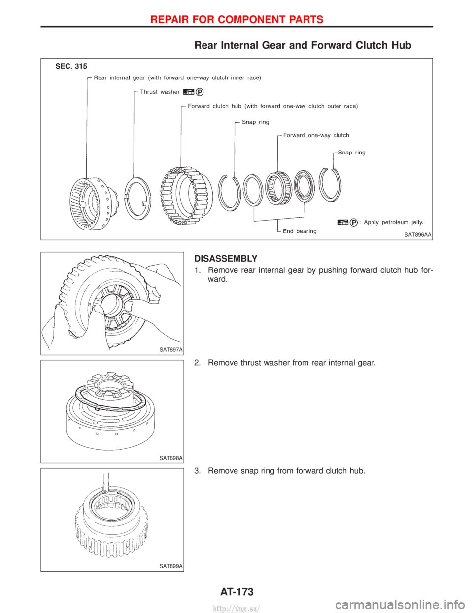 NISSAN TERRANO 2004  Service Repair Manual Rear Internal Gear and Forward Clutch Hub
DISASSEMBLY
1. Remove rear internal gear by pushing forward clutch hub for-ward.
2. Remove thrust washer from rear internal gear.
3. Remove snap ring from for