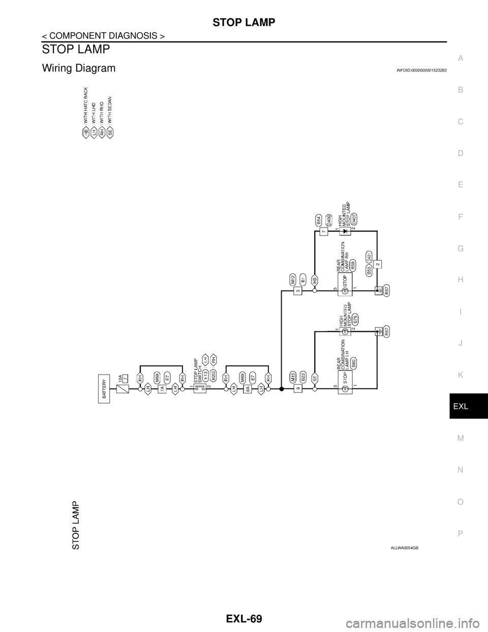 NISSAN TIIDA 2007 Service Repair Manual STOP LAMP
EXL-69
< COMPONENT DIAGNOSIS >
C
D
E
F
G
H
I
J
K
MA
B
EXL
N
O
P
STOP LAMP
Wiring DiagramINFOID:0000000001523283
ALLWA0054GB NISSAN TIIDA 2007 Service Repair Manual STOP LAMP
EXL-69
< COMPONENT DIAGNOSIS >
C
D
E
F
G
H
I
J
K
MA
B
EXL
N
O
P
STOP LAMP
Wiring DiagramINFOID:0000000001523283
ALLWA0054GB