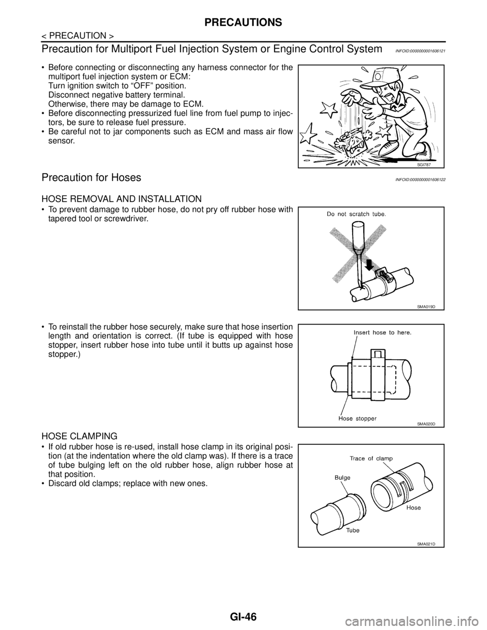 NISSAN TIIDA 2007 Service Repair Manual GI-46
< PRECAUTION >
PRECAUTIONS
Precaution for Multiport Fuel Injection System or Engine Control System
INFOID:0000000001606121
Before connecting or disconnecting any harness connector for the
mult NISSAN TIIDA 2007 Service Repair Manual GI-46
< PRECAUTION >
PRECAUTIONS
Precaution for Multiport Fuel Injection System or Engine Control System
INFOID:0000000001606121
Before connecting or disconnecting any harness connector for the
mult