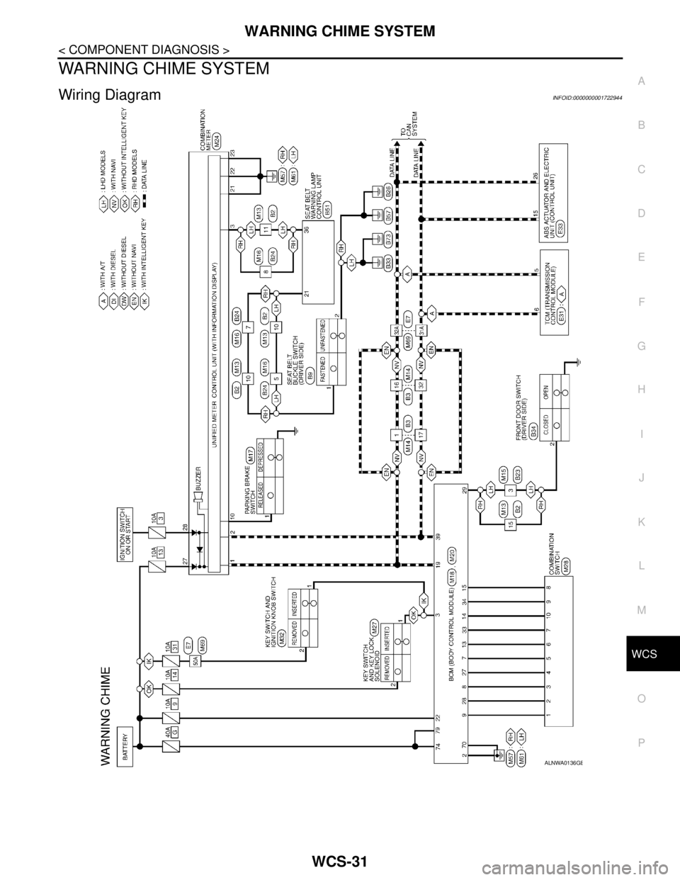 NISSAN TIIDA 2007  Service Repair Manual WCS
WARNING CHIME SYSTEM
WCS-31
< COMPONENT DIAGNOSIS >
C
D
E
F
G
H
I
J
K
L
MB A
O
P
WARNING CHIME SYSTEM
Wiring DiagramINFOID:0000000001722944
ALNWA0136GB 