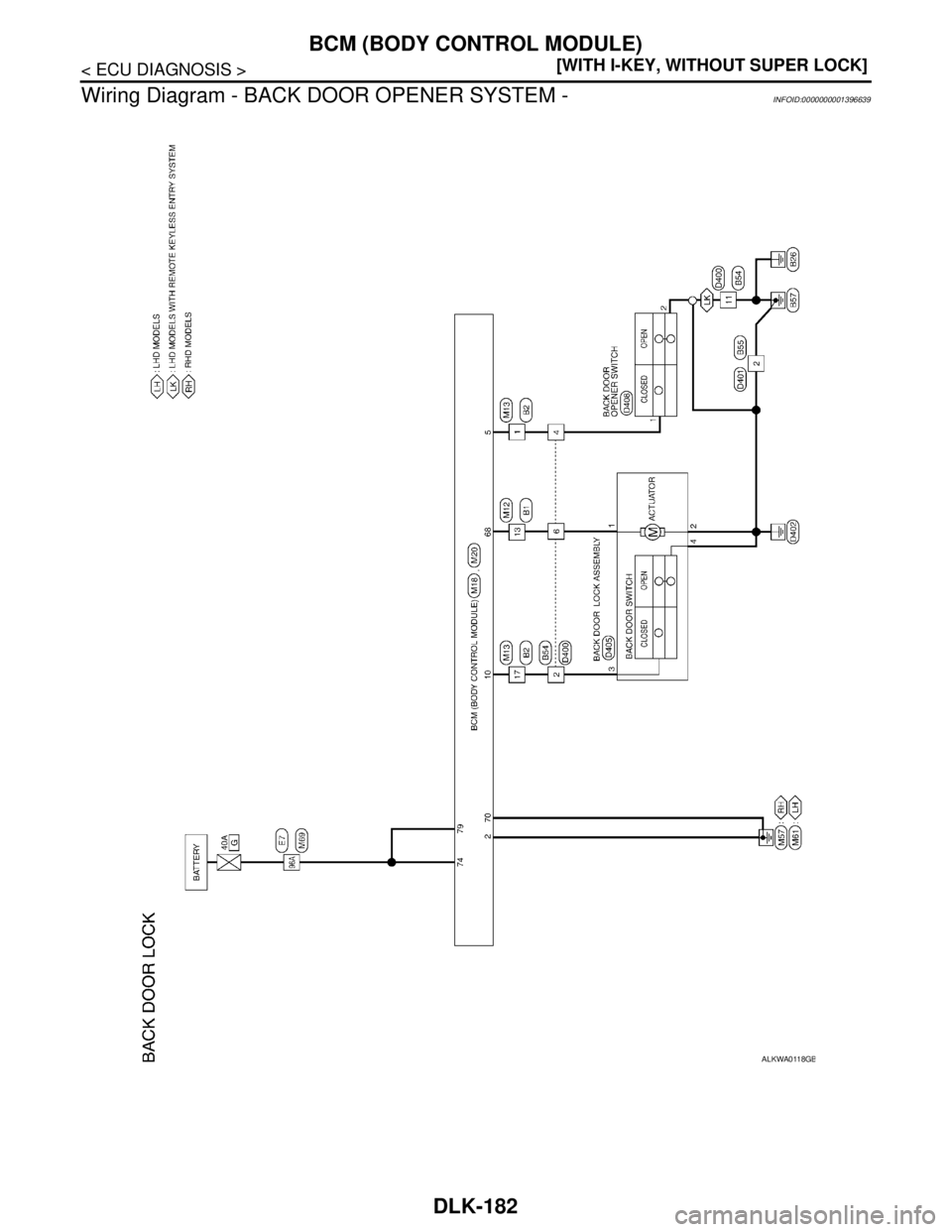 NISSAN TIIDA 2007  Service Repair Manual DLK-182
< ECU DIAGNOSIS >[WITH I-KEY, WITHOUT SUPER LOCK]
BCM (BODY CONTROL MODULE)
Wiring Diagram - BACK DOOR OPENER SYSTEM -
INFOID:0000000001396639
ALKWA0118GB 