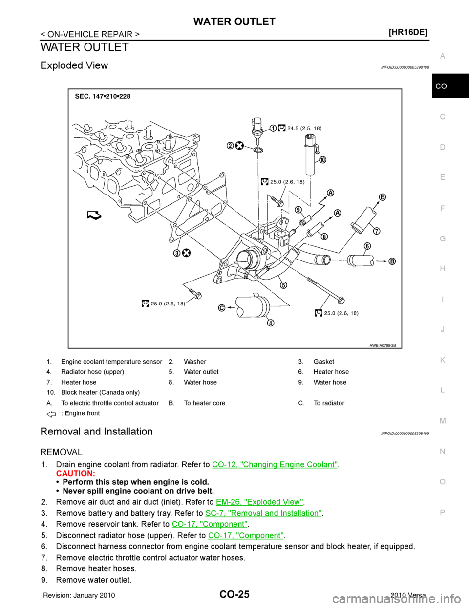 NISSAN TIIDA 2010  Service Repair Manual WATER OUTLETCO-25
< ON-VEHICLE REPAIR > [HR16DE]
C
D
E
F
G H
I
J
K L
M A
CO
NP
O
WATER OUTLET
Exploded ViewINFOID:0000000005398198
Removal and InstallationINFOID:0000000005398199
REMOVAL
1. Drain engi