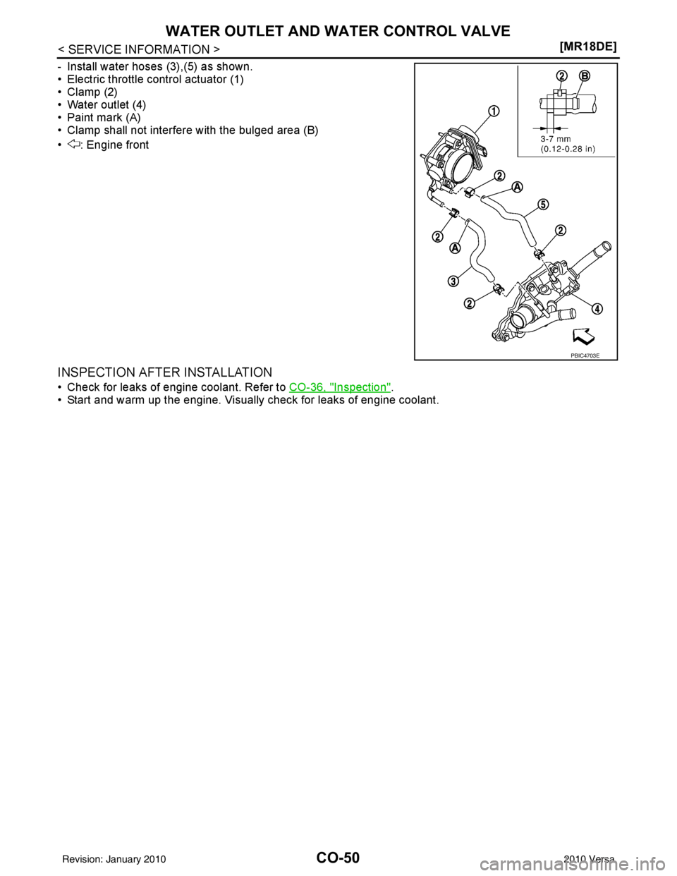 NISSAN TIIDA 2010  Service Repair Manual CO-50
< SERVICE INFORMATION >[MR18DE]
WATER OUTLET AND WATER CONTROL VALVE
- Install water hoses (3),(5) as shown.
• Electric throttle control actuator (1)
• Clamp (2)
• Water outlet (4)
• Pai