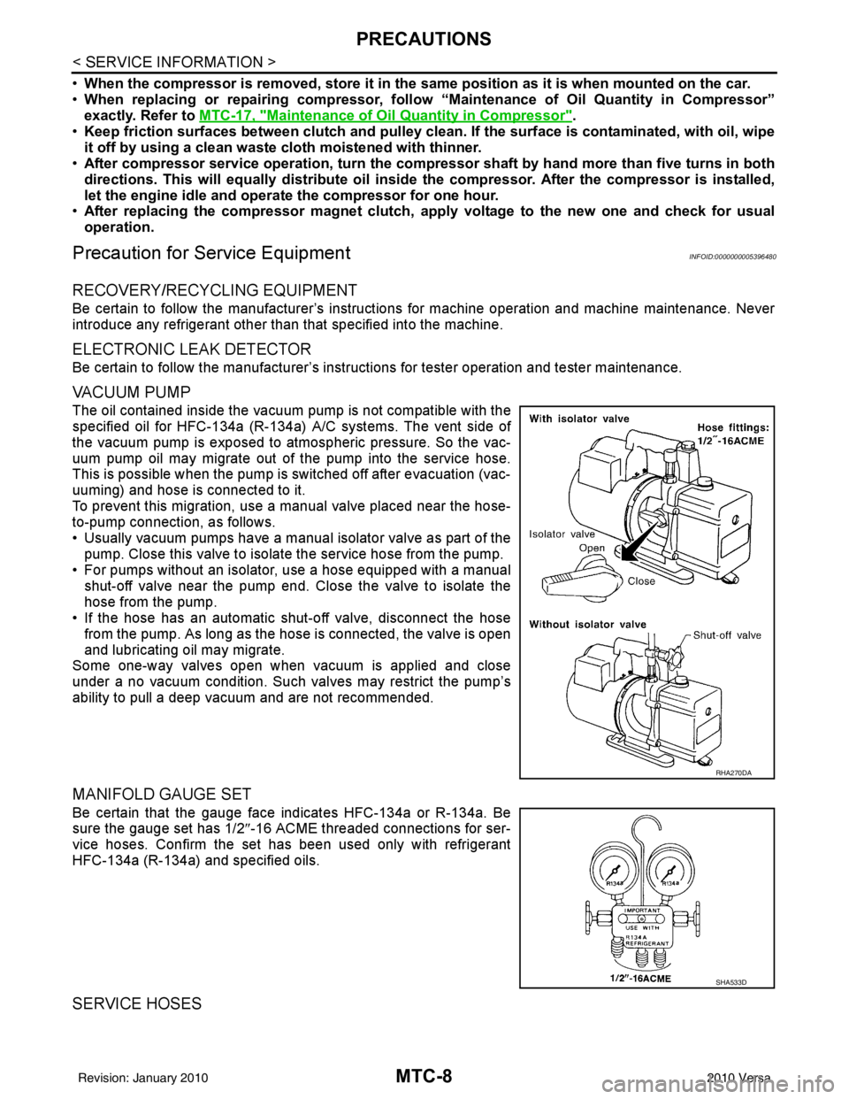 NISSAN TIIDA 2010  Service Repair Manual MTC-8
< SERVICE INFORMATION >
PRECAUTIONS
•When the compressor is removed, store it in th e same position as it is when mounted on the car.
• When replacing or repairing compressor, follow  “Mai