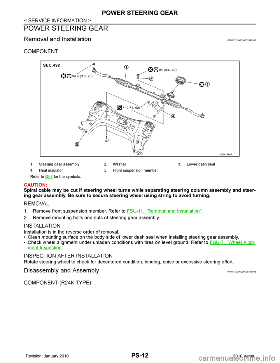 NISSAN TIIDA 2010 Service Repair Manual PS-12
< SERVICE INFORMATION >
POWER STEERING GEAR
POWER STEERING GEAR
Removal and InstallationINFOID:0000000005396937
COMPONENT
CAUTION:
Spiral cable may be cut if steering wheel turns while separatin NISSAN TIIDA 2010 Service Repair Manual PS-12
< SERVICE INFORMATION >
POWER STEERING GEAR
POWER STEERING GEAR
Removal and InstallationINFOID:0000000005396937
COMPONENT
CAUTION:
Spiral cable may be cut if steering wheel turns while separatin