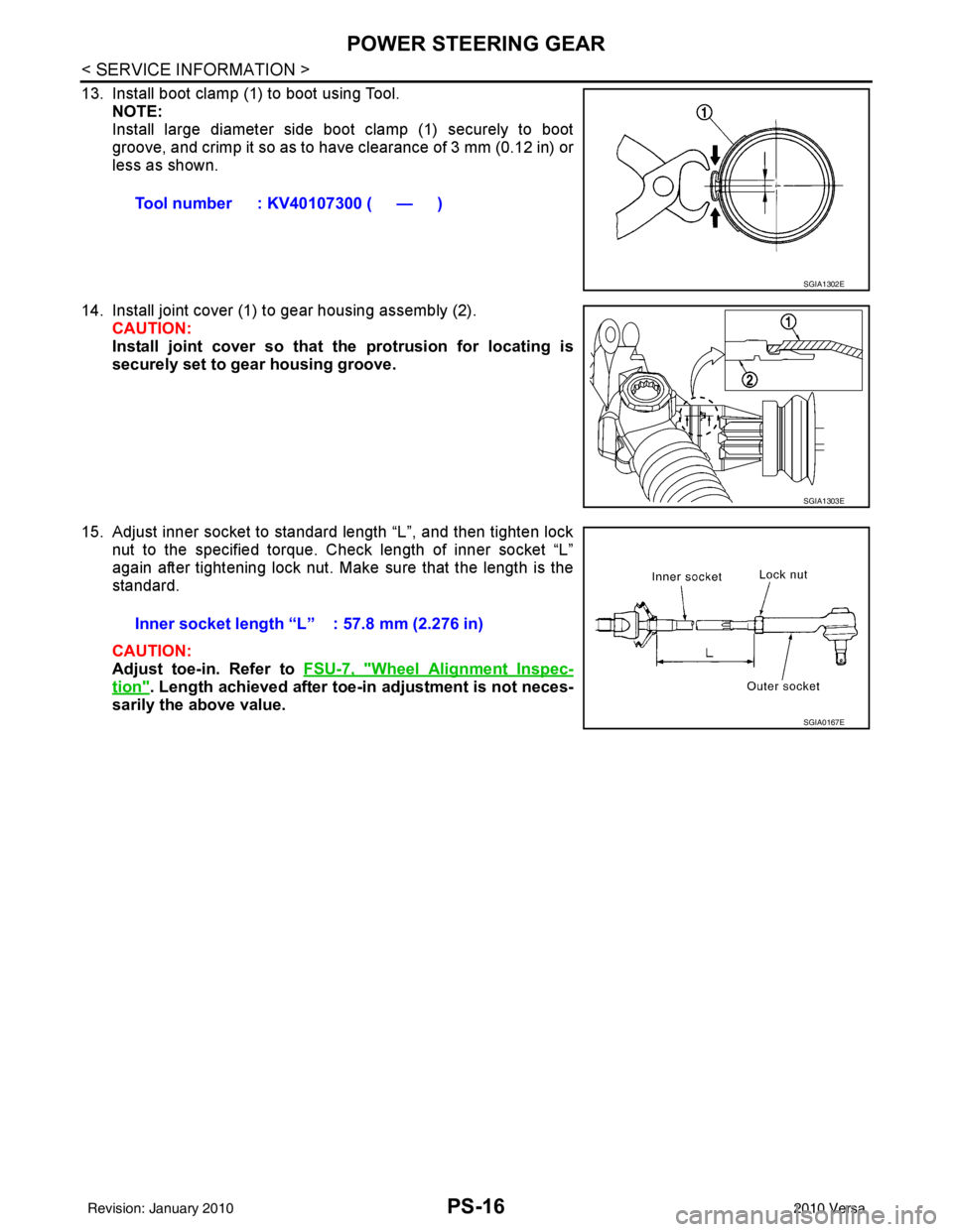 NISSAN TIIDA 2010 Service Repair Manual PS-16
< SERVICE INFORMATION >
POWER STEERING GEAR
13. Install boot clamp (1) to boot using Tool.NOTE:
Install large diameter side boot clamp (1) securely to boot
groove, and crimp it so as to have cle NISSAN TIIDA 2010 Service Repair Manual PS-16
< SERVICE INFORMATION >
POWER STEERING GEAR
13. Install boot clamp (1) to boot using Tool.NOTE:
Install large diameter side boot clamp (1) securely to boot
groove, and crimp it so as to have cle