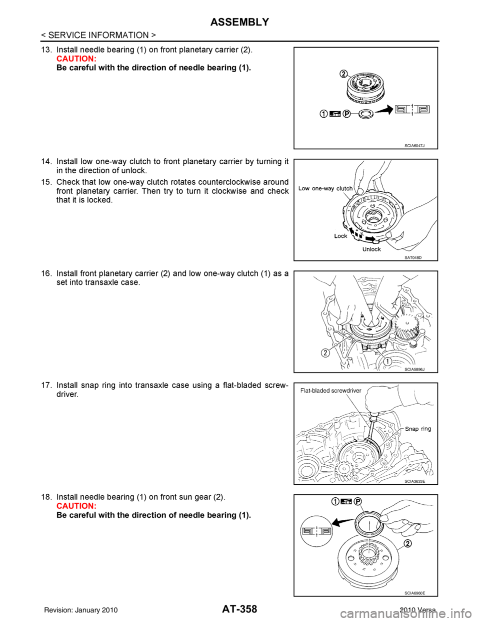 NISSAN TIIDA 2010 Service Repair Manual AT-358
< SERVICE INFORMATION >
ASSEMBLY
13. Install needle bearing (1) on front planetary carrier (2).CAUTION:
Be careful with the direct ion of needle bearing (1).
14. Install low one-way clutch to f NISSAN TIIDA 2010 Service Repair Manual AT-358
< SERVICE INFORMATION >
ASSEMBLY
13. Install needle bearing (1) on front planetary carrier (2).CAUTION:
Be careful with the direct ion of needle bearing (1).
14. Install low one-way clutch to f