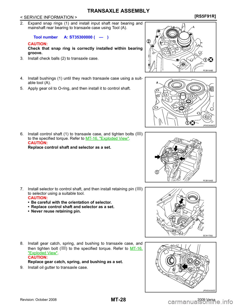 NISSAN TIIDA 2009 Service Repair Manual Exploded View " .
CAUTION:
Replace control shaft and selector as a set.
7. Install selector to control shaft, and then install retaining pin ( ) to selector using a suitable tool.
CAUTION:
• Be care NISSAN TIIDA 2009 Service Repair Manual Exploded View " .
CAUTION:
Replace control shaft and selector as a set.
7. Install selector to control shaft, and then install retaining pin ( ) to selector using a suitable tool.
CAUTION:
• Be care