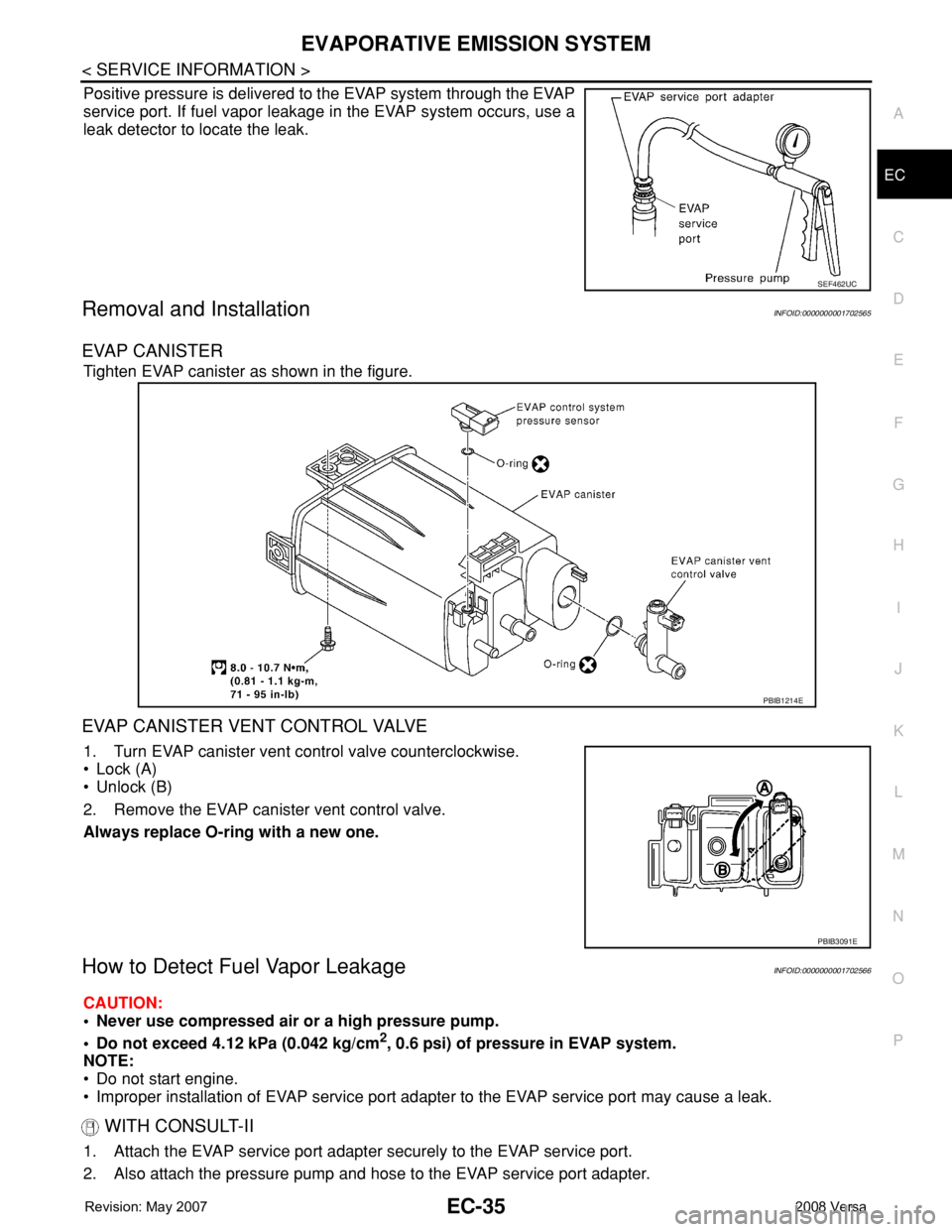 NISSAN TIIDA 2008 Service Manual PDF EVAPORATIVE EMISSION SYSTEM
EC-35
< SERVICE INFORMATION >
C
D
E
F
G
H
I
J
K
L
MA
EC
N
P O
Positive pressure is delivered to the EVAP system through the EVAP
service port. If fuel vapor leakage in the NISSAN TIIDA 2008 Service Manual PDF EVAPORATIVE EMISSION SYSTEM
EC-35
< SERVICE INFORMATION >
C
D
E
F
G
H
I
J
K
L
MA
EC
N
P O
Positive pressure is delivered to the EVAP system through the EVAP
service port. If fuel vapor leakage in the