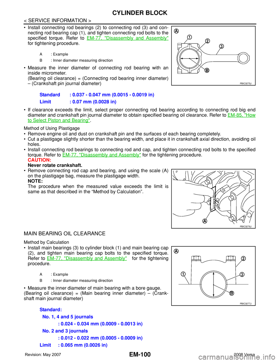 NISSAN TIIDA 2008  Service User Guide EM-100
< SERVICE INFORMATION >
CYLINDER BLOCK
• Install connecting rod bearings (2) to connecting rod (3) and con-
necting rod bearing cap (1), and tighten connecting rod bolts to the
specified torq