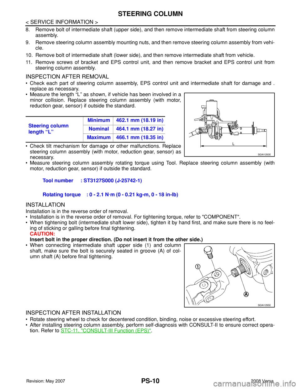 NISSAN TIIDA 2008  Service Repair Manual PS-10
< SERVICE INFORMATION >
STEERING COLUMN
8. Remove bolt of intermediate shaft (upper side), and then remove intermediate shaft from steering column
assembly.
9. Remove steering column assembly mo