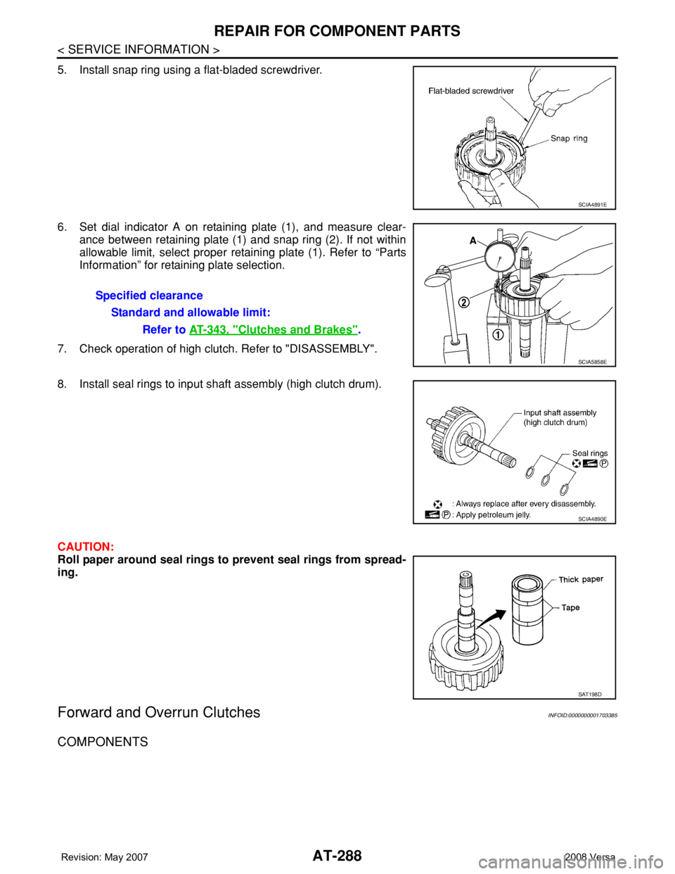NISSAN TIIDA 2008 Service Repair Manual AT-288
< SERVICE INFORMATION >
REPAIR FOR COMPONENT PARTS
5. Install snap ring using a flat-bladed screwdriver.
6. Set dial indicator A on retaining plate (1), and measure clear-
ance between retainin NISSAN TIIDA 2008 Service Repair Manual AT-288
< SERVICE INFORMATION >
REPAIR FOR COMPONENT PARTS
5. Install snap ring using a flat-bladed screwdriver.
6. Set dial indicator A on retaining plate (1), and measure clear-
ance between retainin
