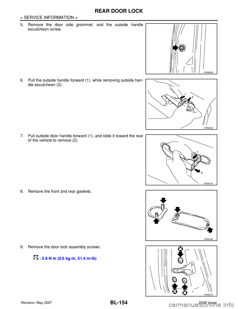 NISSAN TIIDA 2008 Service Repair Manual BL-154
< SERVICE INFORMATION >
REAR DOOR LOCK
5. Remove the door side grommet, and the outside handle
escutcheon screw.
6. Pull the outside handle forward (1), while removing outside han-
dle escutch NISSAN TIIDA 2008 Service Repair Manual BL-154
< SERVICE INFORMATION >
REAR DOOR LOCK
5. Remove the door side grommet, and the outside handle
escutcheon screw.
6. Pull the outside handle forward (1), while removing outside han-
dle escutch