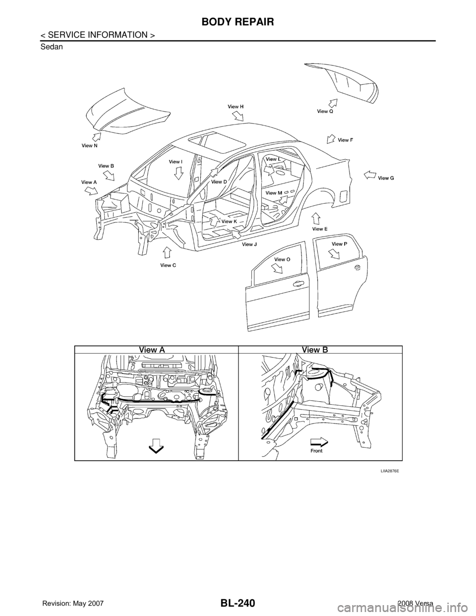 NISSAN TIIDA 2008 Service Repair Manual BL-240
< SERVICE INFORMATION >
BODY REPAIR
Sedan
LIIA2876E NISSAN TIIDA 2008 Service Repair Manual BL-240
< SERVICE INFORMATION >
BODY REPAIR
Sedan
LIIA2876E