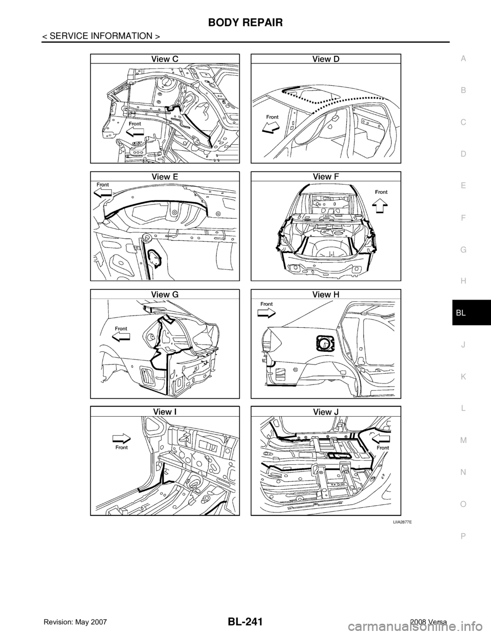 NISSAN TIIDA 2008 Service Repair Manual BODY REPAIR
BL-241
< SERVICE INFORMATION >
C
D
E
F
G
H
J
K
L
MA
B
BL
N
O
P
LIIA2877E NISSAN TIIDA 2008 Service Repair Manual BODY REPAIR
BL-241
< SERVICE INFORMATION >
C
D
E
F
G
H
J
K
L
MA
B
BL
N
O
P
LIIA2877E