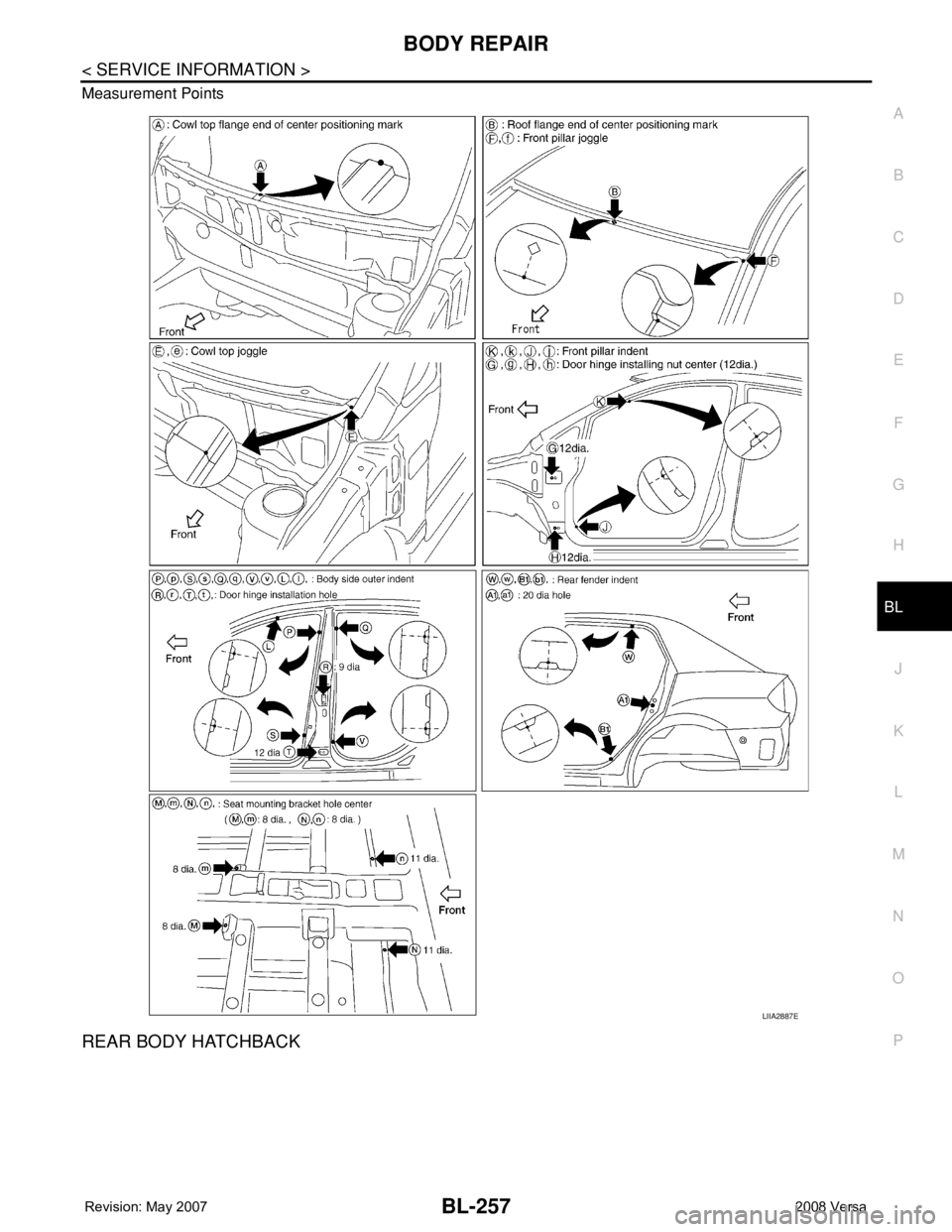 NISSAN TIIDA 2008  Service Repair Manual BODY REPAIR
BL-257
< SERVICE INFORMATION >
C
D
E
F
G
H
J
K
L
MA
B
BL
N
O
P Measurement Points
REAR BODY HATCHBACK
LIIA2887E 