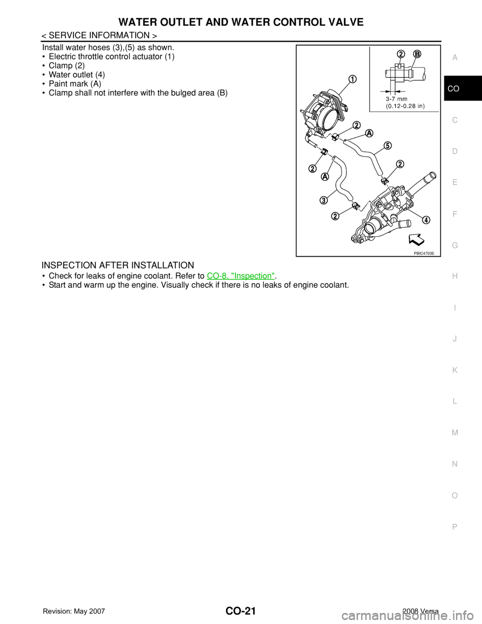 NISSAN TIIDA 2008 Service Repair Manual WATER OUTLET AND WATER CONTROL VALVE
CO-21
< SERVICE INFORMATION >
C
D
E
F
G
H
I
J
K
L
MA
CO
N
P O
Install water hoses (3),(5) as shown.
• Electric throttle control actuator (1)
• Clamp (2)
• Wa NISSAN TIIDA 2008 Service Repair Manual WATER OUTLET AND WATER CONTROL VALVE
CO-21
< SERVICE INFORMATION >
C
D
E
F
G
H
I
J
K
L
MA
CO
N
P O
Install water hoses (3),(5) as shown.
• Electric throttle control actuator (1)
• Clamp (2)
• Wa