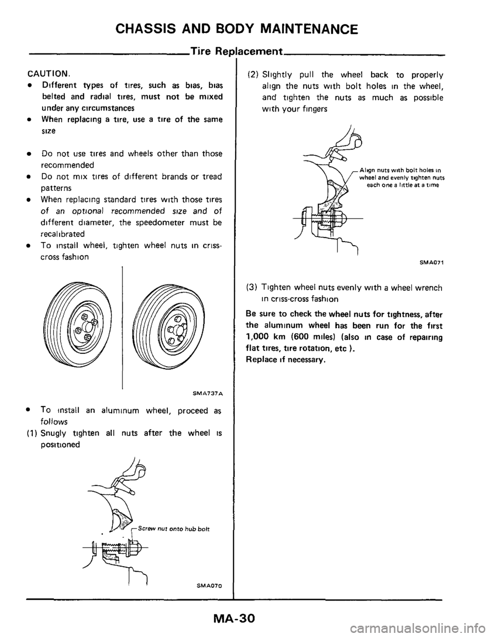 NISSAN 300ZX 1984 Z31 Maintenance Workshop Manual CHASSIS AND BODY MAINTENANCE
Tire Rei
CAUTION.
Different types of tires, such as bias, bias
belted and radial
tires, must not be mixed
under any circumstances
When replacing
a tire, us NISSAN 300ZX 1984 Z31 Maintenance Workshop Manual CHASSIS AND BODY MAINTENANCE
Tire Rei
CAUTION.
Different types of tires, such as bias, bias
belted and radial
tires, must not be mixed
under any circumstances
When replacing
a tire, us