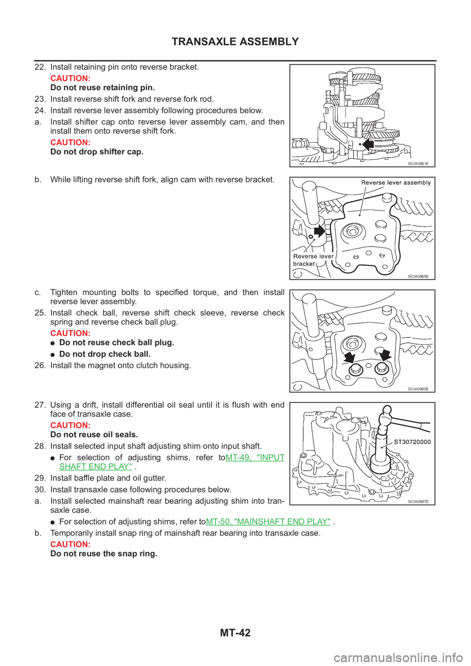 NISSAN X-TRAIL 2001 Service Repair Manual MT-42
TRANSAXLE ASSEMBLY
22. Install retaining pin onto reverse bracket.
CAUTION:
Do not reuse retaining pin.
23. Install reverse shift fork and reverse fork rod.
24. Install reverse lever assembly fo NISSAN X-TRAIL 2001 Service Repair Manual MT-42
TRANSAXLE ASSEMBLY
22. Install retaining pin onto reverse bracket.
CAUTION:
Do not reuse retaining pin.
23. Install reverse shift fork and reverse fork rod.
24. Install reverse lever assembly fo