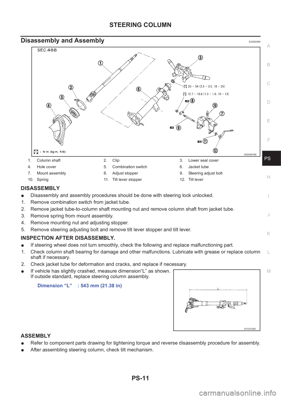 NISSAN X-TRAIL 2001 Service Repair Manual STEERING COLUMN
PS-11
C
D
E
F
H
I
J
K
L
MA
B
PS
Disassembly and AssemblyEGS00095
DISASSEMBLY
●Disassembly and assembly procedures should be done with steering lock unlocked.
1. Remove combination sw NISSAN X-TRAIL 2001 Service Repair Manual STEERING COLUMN
PS-11
C
D
E
F
H
I
J
K
L
MA
B
PS
Disassembly and AssemblyEGS00095
DISASSEMBLY
●Disassembly and assembly procedures should be done with steering lock unlocked.
1. Remove combination sw