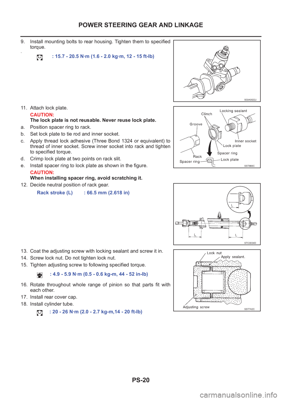 NISSAN X-TRAIL 2001 Service Repair Manual PS-20
POWER STEERING GEAR AND LINKAGE
9. Install mounting bolts to rear housing. Tighten them to specified
torque.
10.
11. Attach lock plate.
CAUTION:
The lock plate is not reusable. Never reuse lock NISSAN X-TRAIL 2001 Service Repair Manual PS-20
POWER STEERING GEAR AND LINKAGE
9. Install mounting bolts to rear housing. Tighten them to specified
torque.
10.
11. Attach lock plate.
CAUTION:
The lock plate is not reusable. Never reuse lock