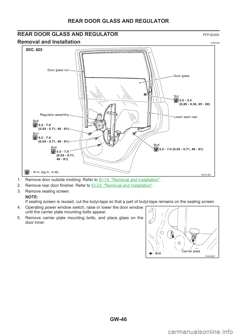 NISSAN X-TRAIL 2001 Service Repair Manual GW-46
REAR DOOR GLASS AND REGULATOR
REAR DOOR GLASS AND REGULATOR
PFP:82300
Removal and InstallationEIS00468
1. Remove door outside molding. Refer to EI-14, "Removal and Installation" .
2. Rem NISSAN X-TRAIL 2001 Service Repair Manual GW-46
REAR DOOR GLASS AND REGULATOR
REAR DOOR GLASS AND REGULATOR
PFP:82300
Removal and InstallationEIS00468
1. Remove door outside molding. Refer to EI-14, "Removal and Installation" .
2. Rem