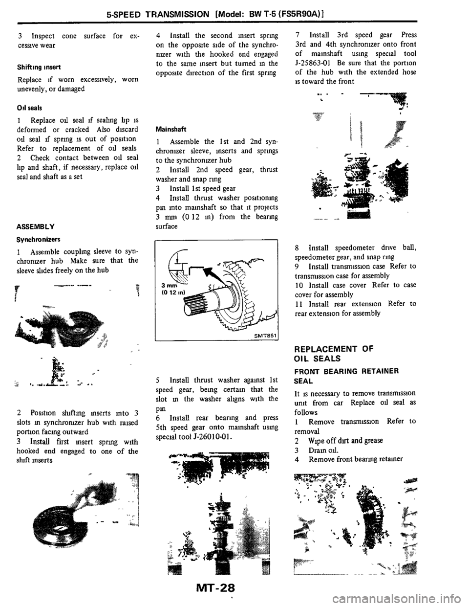 NISSAN 300ZX 1984 Z31 Manual Transmission Owners Manual 5SPEED TRANSMISSION [Model: BW T-5 (FS5R90A)I
3 Inspect cone surface for ex-
cessive wear
Shifting insert
Replace if worn excessively, worn
unevenly, or damaged
011 seals
1 Replace oll se NISSAN 300ZX 1984 Z31 Manual Transmission Owners Manual 5SPEED TRANSMISSION [Model: BW T-5 (FS5R90A)I
3 Inspect cone surface for ex-
cessive wear
Shifting insert
Replace if worn excessively, worn
unevenly, or damaged
011 seals
1 Replace oll se