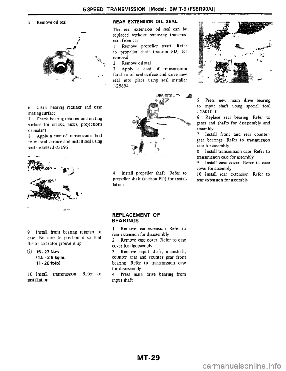 NISSAN 300ZX 1984 Z31 Manual Transmission Workshop Manual SSPEED  TRANSMISSION [Model: BW T-5 (FS5R90A)l 
5 Remove oil seal 
6 Clean  bearing  retainer  and  case 
mating surface 
7 Check  beanng  retainer  and matmg 
surface  for cracks,  nicks, projections