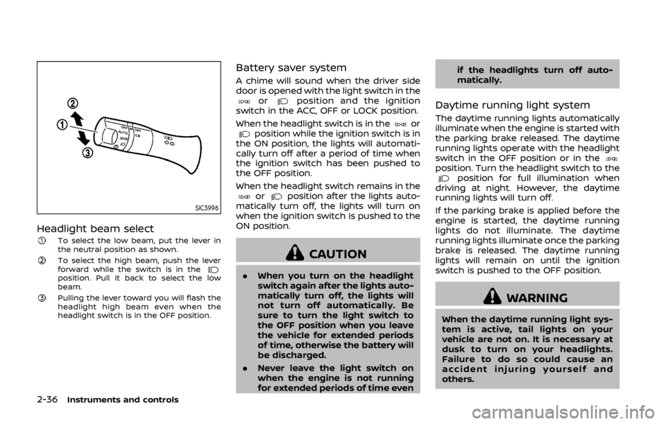 NISSAN 370Z COUPE 2019  Owners Manual 2-36Instruments and controls
SIC3996
Headlight beam selectTo select the low beam, put the lever in
the neutral position as shown.
To select the high beam, push the lever
forward while the switch is in