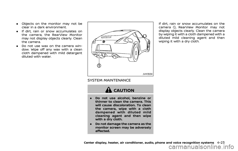 NISSAN 370Z COUPE 2019 Owners Manual .Objects on the monitor may not be
clear in a dark environment.
. If dirt, rain or snow accumulates on
the camera, the RearView Monitor
may not display objects clearly. Clean
the camera.
. Do not use NISSAN 370Z COUPE 2019 Owners Manual .Objects on the monitor may not be
clear in a dark environment.
. If dirt, rain or snow accumulates on
the camera, the RearView Monitor
may not display objects clearly. Clean
the camera.
. Do not use