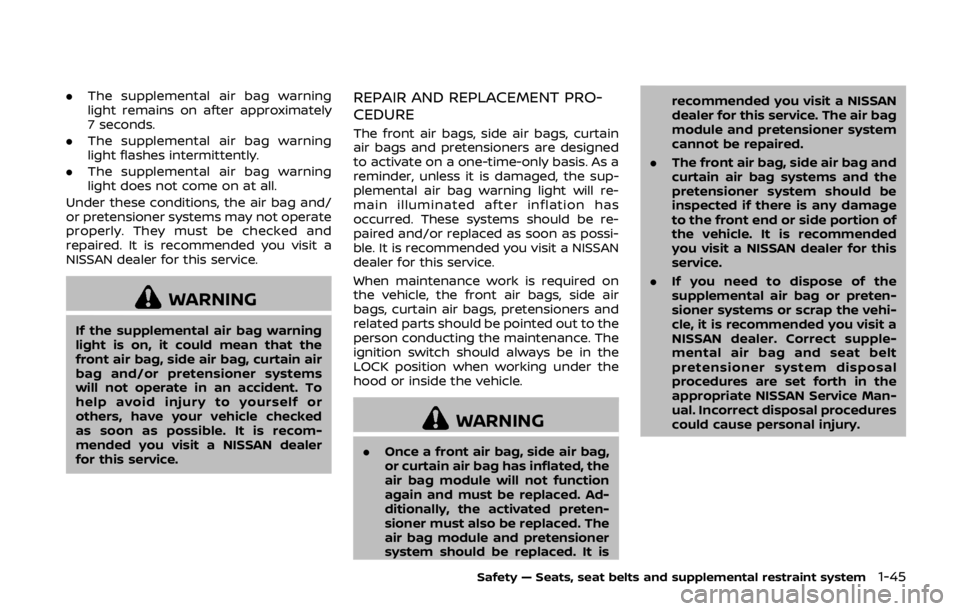 NISSAN 370Z COUPE 2019 Repair Manual .The supplemental air bag warning
light remains on after approximately
7 seconds.
. The supplemental air bag warning
light flashes intermittently.
. The supplemental air bag warning
light does not com NISSAN 370Z COUPE 2019 Repair Manual .The supplemental air bag warning
light remains on after approximately
7 seconds.
. The supplemental air bag warning
light flashes intermittently.
. The supplemental air bag warning
light does not com