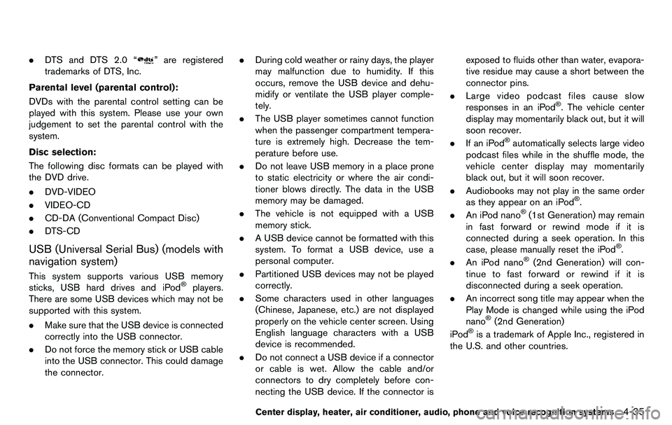 NISSAN 370Z COUPE 2012 Owners Manual .DTS and DTS 2.0 “” are registered
trademarks of DTS, Inc.
Parental level (parental control):
DVDs with the parental control setting can be
played with this system. Please use your own
judgement t NISSAN 370Z COUPE 2012 Owners Manual .DTS and DTS 2.0 “” are registered
trademarks of DTS, Inc.
Parental level (parental control):
DVDs with the parental control setting can be
played with this system. Please use your own
judgement t