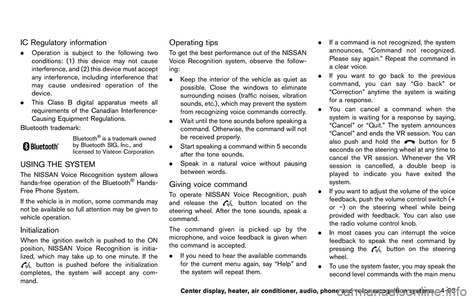 NISSAN 370Z COUPE 2012 Owners Manual IC Regulatory information
.Operation is subject to the following two
conditions: (1) this device may not cause
interference, and (2) this device must accept
any interference, including interference th NISSAN 370Z COUPE 2012 Owners Manual IC Regulatory information
.Operation is subject to the following two
conditions: (1) this device may not cause
interference, and (2) this device must accept
any interference, including interference th