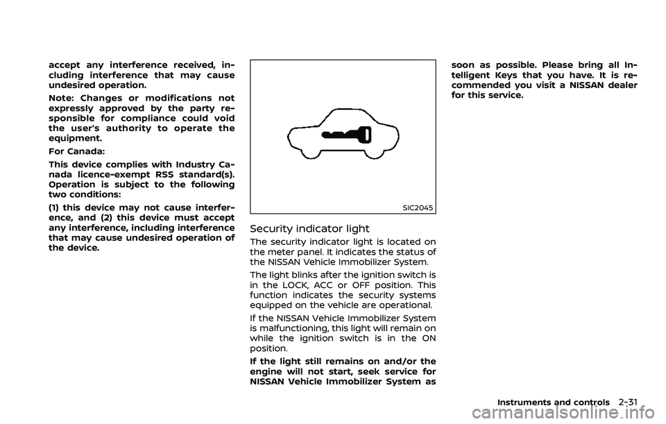NISSAN 370Z COUPE 2018 Owners Manual accept any interference received, in-
cluding interference that may cause
undesired operation.
Note: Changes or modifications not
expressly approved by the party re-
sponsible for compliance could voi NISSAN 370Z COUPE 2018 Owners Manual accept any interference received, in-
cluding interference that may cause
undesired operation.
Note: Changes or modifications not
expressly approved by the party re-
sponsible for compliance could voi