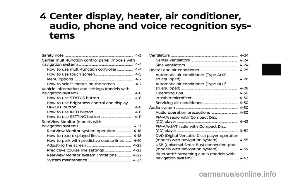 NISSAN 370Z COUPE 2018  Owners Manual 4 Center display, heater, air conditioner,audio, phone and voice recognition sys-
tems
Safety note ........................................................................\
................. 4-3
Cente