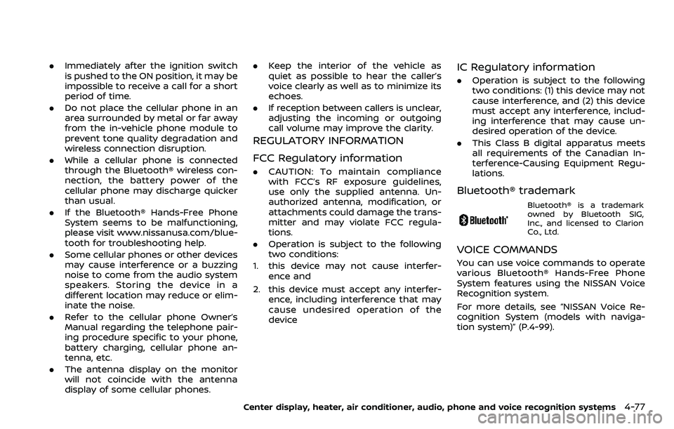 NISSAN 370Z COUPE 2018 Owners Manual .Immediately after the ignition switch
is pushed to the ON position, it may be
impossible to receive a call for a short
period of time.
. Do not place the cellular phone in an
area surrounded by metal NISSAN 370Z COUPE 2018 Owners Manual .Immediately after the ignition switch
is pushed to the ON position, it may be
impossible to receive a call for a short
period of time.
. Do not place the cellular phone in an
area surrounded by metal
