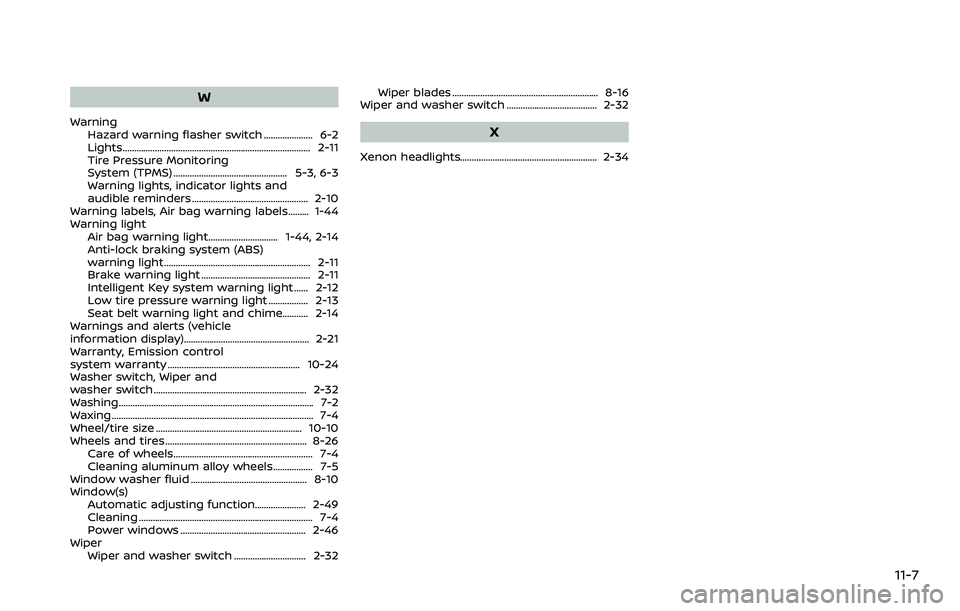 NISSAN 370Z COUPE 2018  Owners Manual W
WarningHazard warning flasher switch ..................... 6-2
Lights..................................................................\
............... 2-11
Tire Pressure Monitoring
System (TPMS) .
