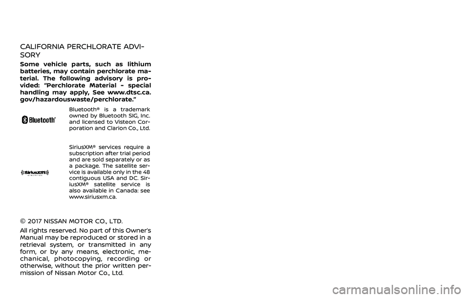 NISSAN 370Z COUPE 2018 Owners Manual CALIFORNIA PERCHLORATE ADVI-
SORY
Some vehicle parts, such as lithium
batteries, may contain perchlorate ma-
terial. The following advisory is pro-
vided: “Perchlorate Material - special
handling ma NISSAN 370Z COUPE 2018 Owners Manual CALIFORNIA PERCHLORATE ADVI-
SORY
Some vehicle parts, such as lithium
batteries, may contain perchlorate ma-
terial. The following advisory is pro-
vided: “Perchlorate Material - special
handling ma