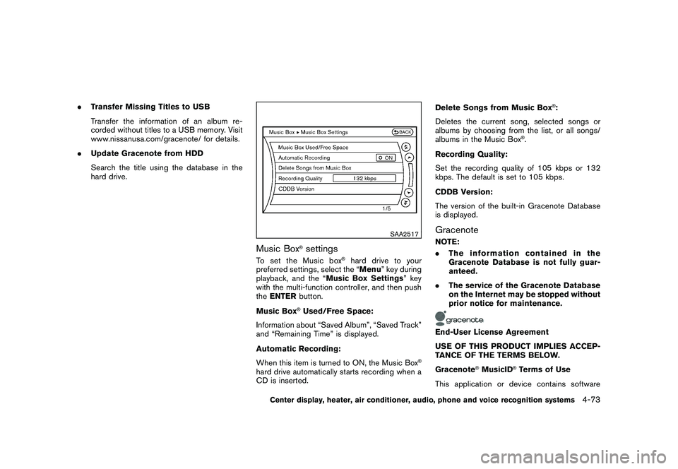 NISSAN 370Z COUPE 2011 Owners Manual Black plate (223,1)
Model "Z34-D" EDITED: 2010/ 7/ 27
.Transfer Missing Titles to USB
Transfer the information of an album re-
corded without titles to a USB memory. Visit
www.nissanusa.com/gracenote/ NISSAN 370Z COUPE 2011 Owners Manual Black plate (223,1)
Model "Z34-D" EDITED: 2010/ 7/ 27
.Transfer Missing Titles to USB
Transfer the information of an album re-
corded without titles to a USB memory. Visit
www.nissanusa.com/gracenote/