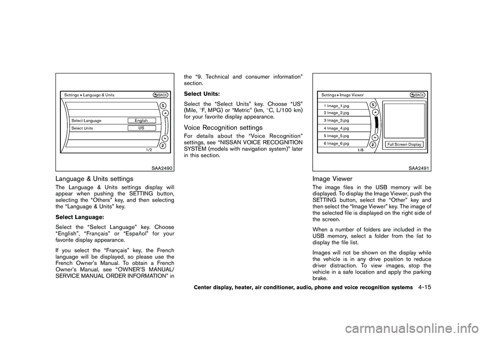 NISSAN 370Z COUPE 2010  Owners Manual Black plate (167,1)
Model "Z34-D" EDITED: 2009/ 9/ 10
SAA2490
Language & Units settingsThe Language & Units settings display will
appear when pushing the SETTING button,
selecting the “Others” key