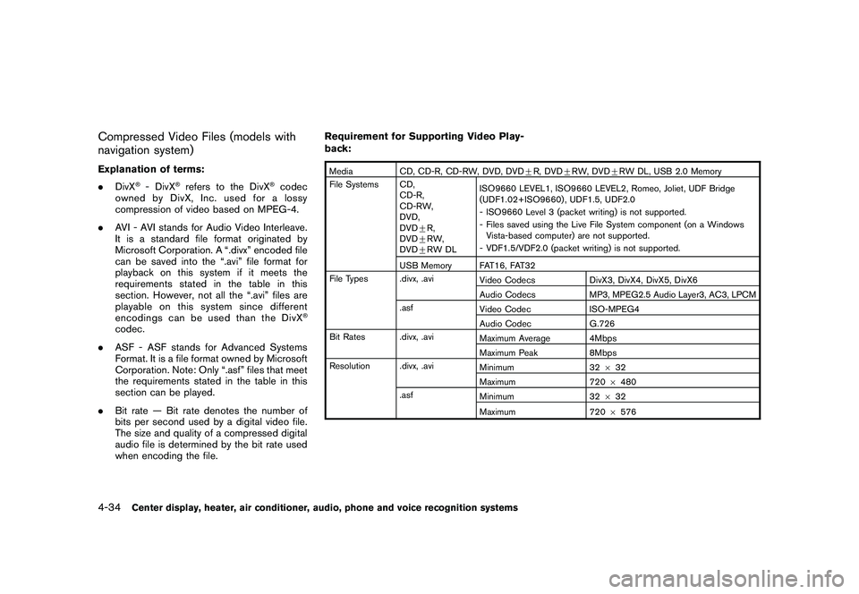 NISSAN 370Z COUPE 2010  Owners Manual Black plate (186,1)
Model "Z34-D" EDITED: 2009/ 9/ 10
Compressed Video Files (models with
navigation system)Explanation of terms:
.DivX
®- DivX
®refers to the DivX
®codec
owned by DivX, Inc. used f