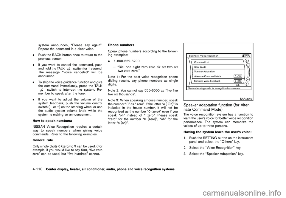 NISSAN 370Z COUPE 2010 Owners Manual Black plate (270,1)
Model "Z34-D" EDITED: 2009/ 9/ 10
system announces, “Please say again”.
Repeat the command in a clear voice.
. Push the BACK button once to return to the
previous screen.
. If NISSAN 370Z COUPE 2010 Owners Manual Black plate (270,1)
Model "Z34-D" EDITED: 2009/ 9/ 10
system announces, “Please say again”.
Repeat the command in a clear voice.
. Push the BACK button once to return to the
previous screen.
. If