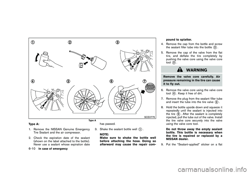 NISSAN 370Z COUPE 2010 Owners Manual Black plate (316,1)
Model "Z34-D" EDITED: 2009/ 9/ 10
SCE0775
Type A
Type A:
1. Remove the NISSAN Genuine EmergencyTire Sealant and the air compressor.
2. Check the expiration date of the sealant (sho NISSAN 370Z COUPE 2010 Owners Manual Black plate (316,1)
Model "Z34-D" EDITED: 2009/ 9/ 10
SCE0775
Type A
Type A:
1. Remove the NISSAN Genuine EmergencyTire Sealant and the air compressor.
2. Check the expiration date of the sealant (sho
