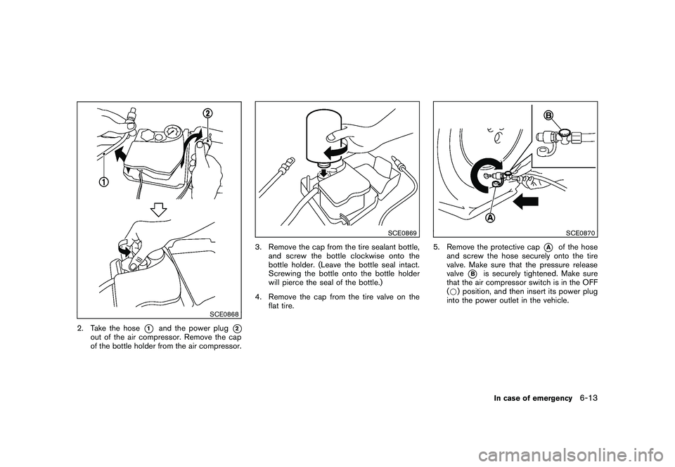 NISSAN 370Z COUPE 2010 Owners Manual Black plate (319,1)
Model "Z34-D" EDITED: 2009/ 9/ 10
SCE0868
2. Take the hose
*1
and the power plug
*2
out of the air compressor. Remove the cap
of the bottle holder from the air compressor.
SCE0869
NISSAN 370Z COUPE 2010 Owners Manual Black plate (319,1)
Model "Z34-D" EDITED: 2009/ 9/ 10
SCE0868
2. Take the hose
*1
and the power plug
*2
out of the air compressor. Remove the cap
of the bottle holder from the air compressor.
SCE0869