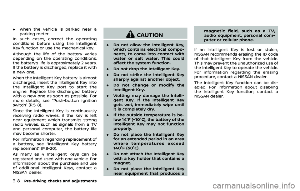 NISSAN 370Z ROADSTER 2018 Owners Manual 3-8Pre-driving checks and adjustments
.When the vehicle is parked near a
parking meter.
In such cases, correct the operating
conditions before using the Intelligent
Key function or use the mechanical NISSAN 370Z ROADSTER 2018 Owners Manual 3-8Pre-driving checks and adjustments
.When the vehicle is parked near a
parking meter.
In such cases, correct the operating
conditions before using the Intelligent
Key function or use the mechanical