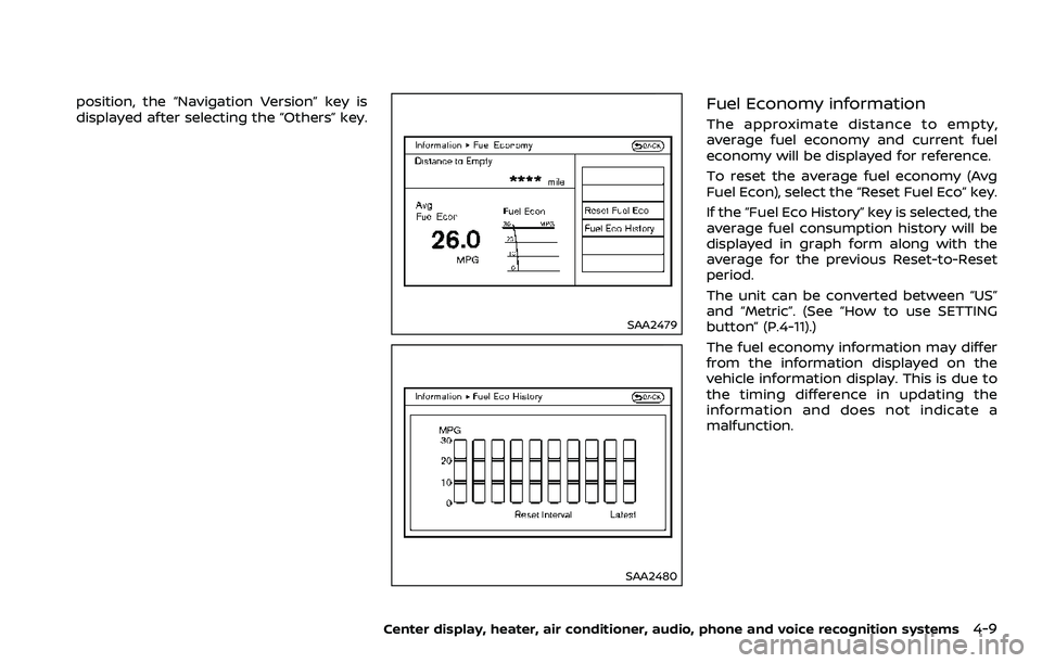 NISSAN 370Z ROADSTER 2018  Owners Manual position, the “Navigation Version” key is
displayed after selecting the “Others” key.
SAA2479
SAA2480
Fuel Economy information
The approximate distance to empty,
average fuel economy and curre